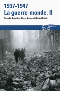 Alya Aglan et Robert Frank - 1937-1947 : la guerre-monde - Tome 2.