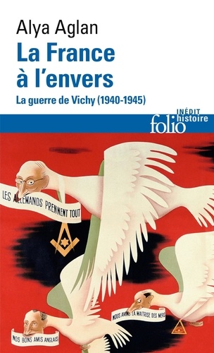 La France à l'envers. La guerre de Vichy (1940-1945)