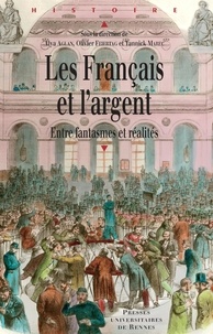 Alya Aglan et Olivier Feiertag - Les Français et l'argent - Entre fantasmes et réalités.