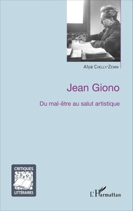 Alya Chelly-Zemni - Jean Giono - Du mal-être au salut artistique.