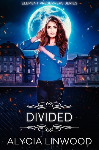  Alycia Linwood - Divided - Element Preservers, #3.