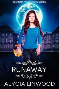  Alycia Linwood - Runaway - Element Preservers, #2.