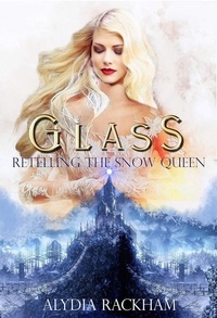  Alydia Rackham - Glass: Retelling the Snow Queen - The Curse-Breaker Series, #2.