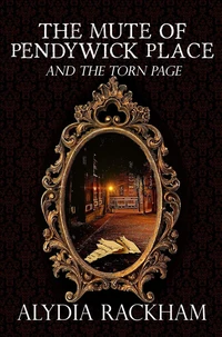The Mute of Pendywick Place and the Torn Page