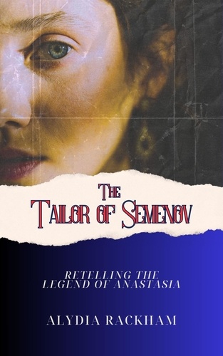  Alydia Rackham - The Tailor of Semenov: Retelling the Legend of Anastasia - Alydia Rackham's Retellings, #4.