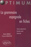 Alyette Barbier et Françoise Randouyer - La grammaire espagnole en fiches.