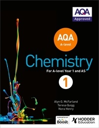 Alyn G. McFarland et Teresa Quigg - AQA A Level Chemistry Student Book 1.