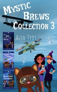  Alyn Troy - Mystic Brews Collection 3 - Mystic Brews Collections, #3.