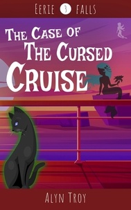  Alyn Troy - The Case of the Cursed Cruise - Eerie Falls Mysteries, #3.