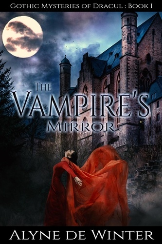  Alyne de Winter - The Vampire's Mirror - Gothic Mysteries of Dracul.