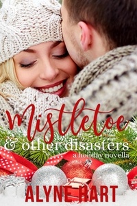  Alyne Hart - Mistletoe and Other Disasters.