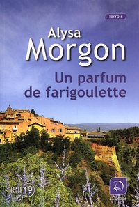 Alysa Morgon - Un parfum de farigoulette.