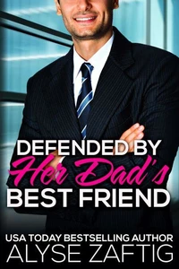 Defended by Her Dad's Best Friend
