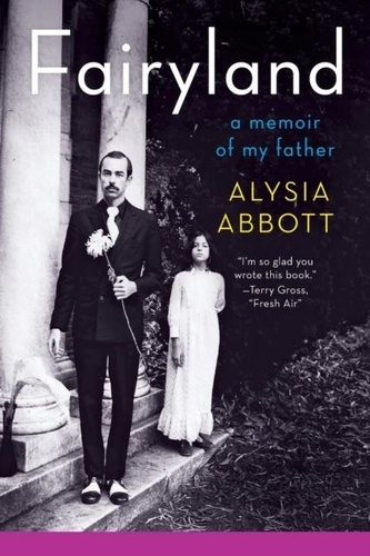 Alysia Abbott - Fairyland - A Memoir of My Father.