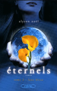 Alyson Noël - Eternels Tome 2 : Lune bleue.