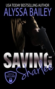  Alyssa Bailey - Saving Sharlee - Safe and Secure, #1.