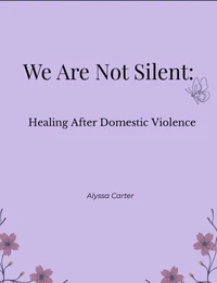 We Are Not Silent: Healing After Domestic Violence