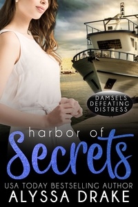  Alyssa Drake - Harbor of Secrets - Damsels Defeating Distress, #3.
