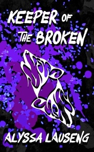  Alyssa Lauseng - Keeper of the Broken - The Keeper Trilogy, #2.