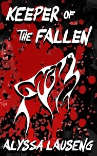  Alyssa Lauseng - Keeper of the Fallen - The Keeper Trilogy, #1.
