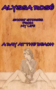 Short Stories From My Life: A Day At The Beach