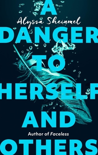 A Danger to Herself and Others. From the author of Faceless