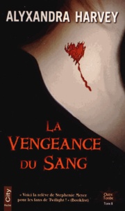 Alyxandra Harvey - Outre Tombe Tome 2 : La vengeance du sang.