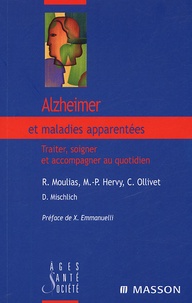 Robert Moulias et Marie-Pierre Hervy - Alzheimer et maladies apparentées - Traiter, soigner et accompagner au quotidien.