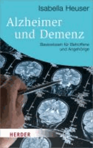 Alzheimer und Demenz - Basiswissen für alle Betroffene und Angehörige.