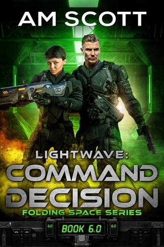  AM Scott - Lightwave: Command Decision - Folding Space Series, #6.
