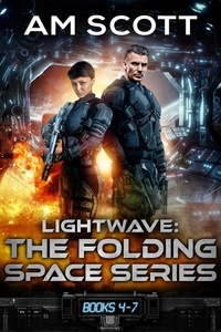  AM Scott - Lightwave: Folding Space Series Books 4.0 through 7.0 - Folding Space Series.