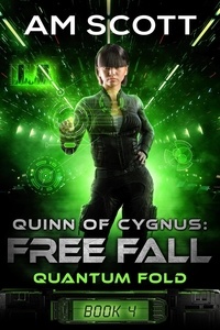  AM Scott - Quinn of Cygnus: Free Fall - Quantum Fold, #4.