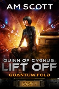  AM Scott - Quinn of Cygnus: Lift Off - Quantum Fold, #1.