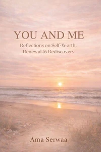 You and Me: Reflections on Self-Worth, Renewal & Rediscovery