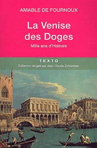 Amable de Fournoux - La Venise des Doges - Mille ans d'histoire.