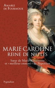 Amable de Fournoux - Marie-Caroline, reine de Naples.