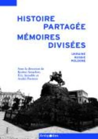 Histoire partagée, mémoires divisées