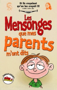  Amad et  Gaston - Les mensonges que mes parents m'ont dits - Adaptation de l'ouvrage "Lies my parents told me" de Bernice Kanner.