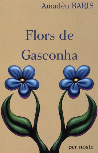 Amadèu Baris - Flors de Gasconha.