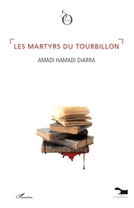Amadi Hamadi Diarra - Les martyrs du tourbillon.