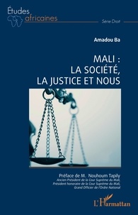 Amadou Ba - Mali : la société, la justice et nous.