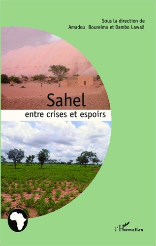 Amadou Boureima et Dambo Lawali - Sahel : entre crises et espoirs.