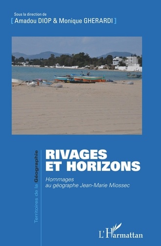 Rivages et horizons. Hommages au géographe Jean-Marie Miossec