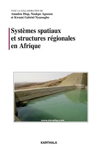 Amadou Diop et Noukpo Agossou - Systèmes spatiaux et structures régionales en Afrique.