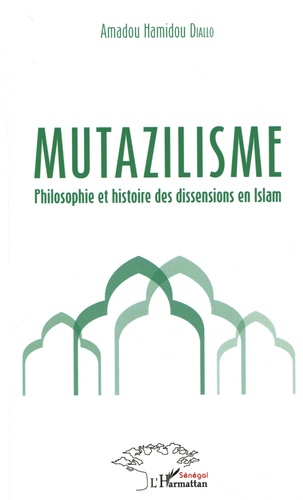 Mutazilisme. Philosophie et histoire des dissensions en Islam