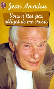 Vous N'Etes Pas Obliges De Me Croire