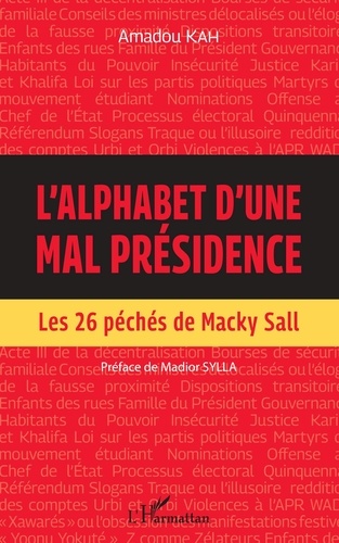 Amadou Kah - L'alphabet d'une mal présidence - Les 26 péchés de Macky Sall.