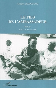 Amadou Madougou - Le fils de l'ambassadeur.