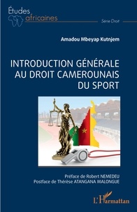 Amadou Mbeyap Kutnjem - Introduction générale au droit camerounais du sport.