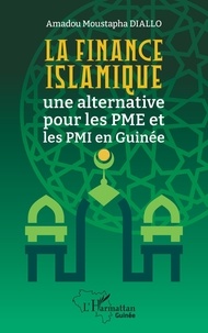 Amadou Moustapha Diallo - La finance islamique - Une alternative pour les PME et les PMI en Guinée.